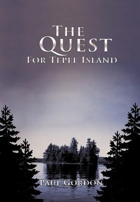 The Quest for Tepee Island by Gordon, Paul