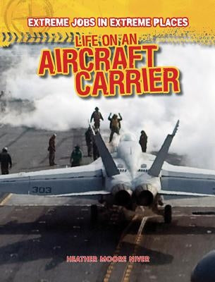 Life on an Aircraft Carrier by Niver, Heather Moore