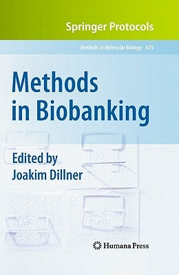 Methods in Biobanking by Dillner, Joakim