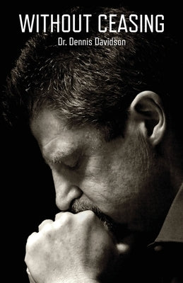 Without Ceasing by Davidson, Dennis