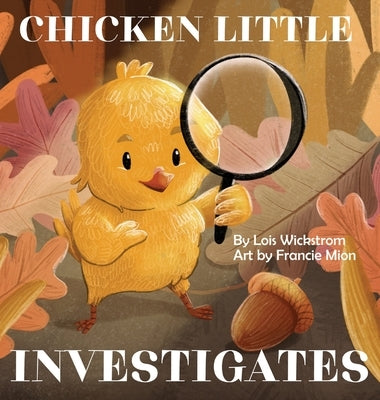 Chicken Little Investigates by Wickstrom, Lois J.