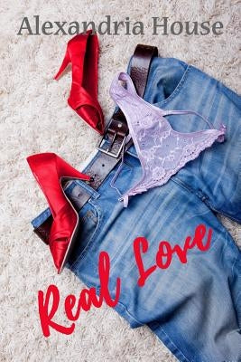Real Love by House, Alexandria