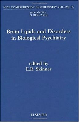 Brain Lipids and Disorders in Biological Psychiatry: Volume 35 by Skinner, E. R.