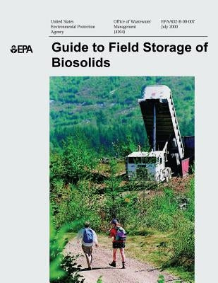 Guide to Field Storage of Biosolids by Agriculture, U. S. Department of