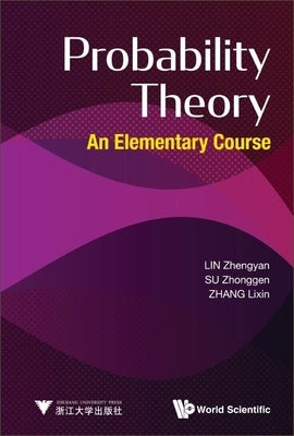 Probability Theory: An Elementary Course by Lin, Zhengyan