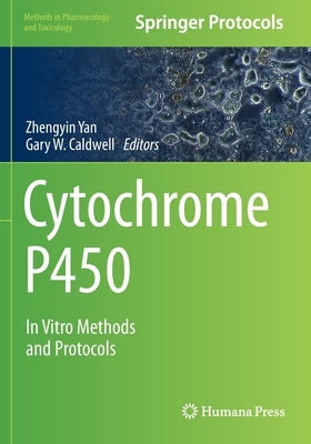 Cytochrome P450: In Vitro Methods and Protocols by Yan, Zhengyin