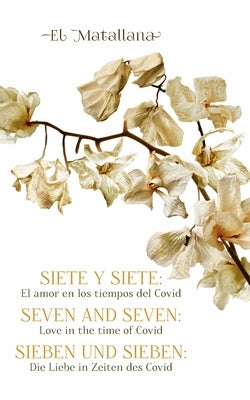 Siete y Siete: El amor en los tiempos del Covid by Matallana Uribe, Oscar David