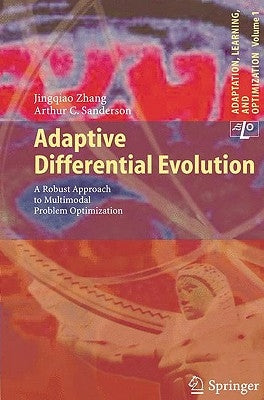 Adaptive Differential Evolution: A Robust Approach to Multimodal Problem Optimization by Zhang, Jingqiao