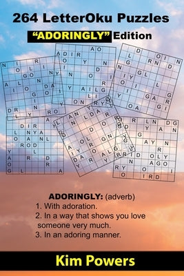 264 LetterOku Puzzles "ADORINGLY" Edition: Letter Sudoku Brain Exercise by Powers, Kim