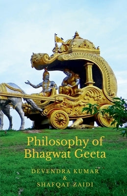 Philosophy of Bhagwat Geeta by Devendra Kumar
