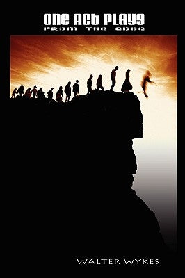 One Act Plays from the Edge by Wykes, Walter