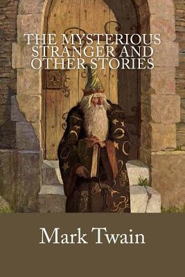 The Mysterious Stranger and Other Stories by Wyeth, N. C.