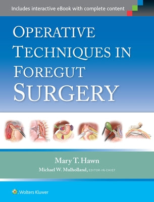 Operative Techniques in Foregut Surgery by Hawn, Mary T.