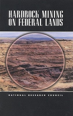 Hardrock Mining on Federal Lands by National Research Council