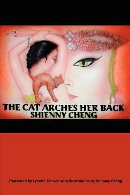 The Cat Arches Her Back by Cheng, Shienny