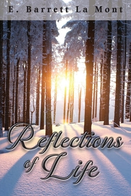 Reflections of Life by La Mont, E. Barrett