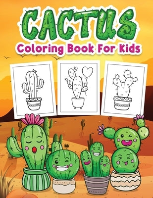 Cactus Coloring Book for Kids: Kids Coloring Book Filled with Cute Cactus Designs, Cute Gift for Boys and Girls Ages 4-8 by Tonpublish