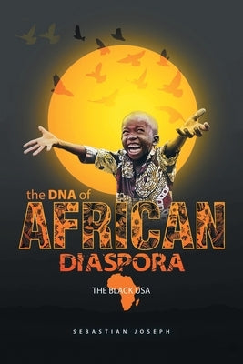The Dna of African Diaspora: The Black Usa by Joseph, Sebastian