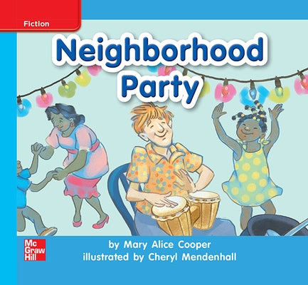 Reading Wonders Leveled Reader Neighborhood Party: On-Level Unit 4 Week 2 Grade K by McGraw Hill