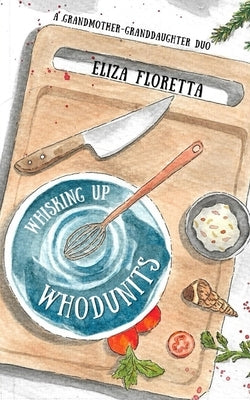 Whisking up Whodunits by Floretta, Eliza