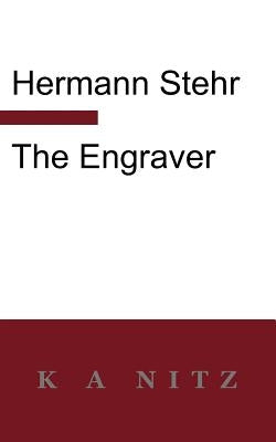 The Engraver by Stehr, Hermann