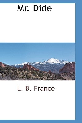 Mr. Dide by France, L. B.