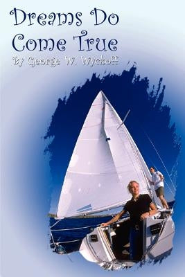 Dreams to Come True by Wyckoff, George W.