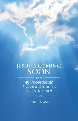 Jesus is Coming . . . Soon by Blank, Debbie