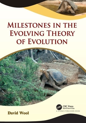 Milestones in the Evolving Theory of Evolution by Wool, David