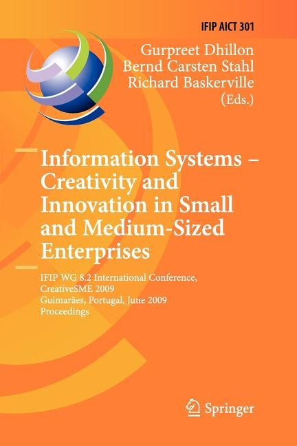 Information Systems -- Creativity and Innovation in Small and Medium-Sized Enterprises: Ifip Wg 8.2 International Conference, Creativesme 2009, Guimar by Dhillon, Gurpreet
