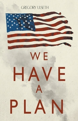 We Have a Plan by Ulseth, Gregory
