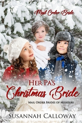 Her Pa's Christmas Bride by Calloway, Susannah