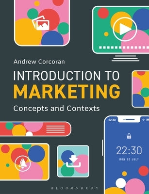 Introduction to Marketing: Concepts and Contexts by Corcoran, Andrew