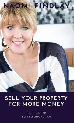 Sell Your Property For More Money by Findlay, Naomi