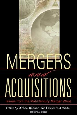 Mergers and Acquisitions: Issues from the Mid-Century Merger Wave by Keenan, Michael