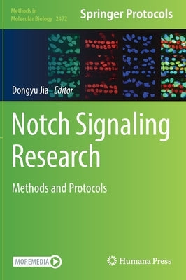 Notch Signaling Research: Methods and Protocols by Jia, Dongyu