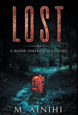 Lost: A Blood Inheritance Novel by Ainihi, M.