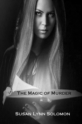 The Magic of Murder by Solomon, Susan Lynn