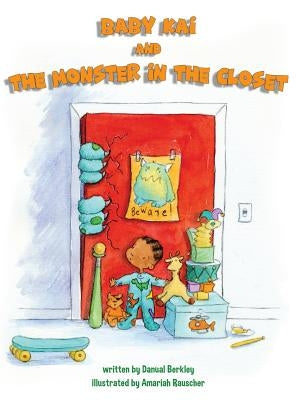 Baby Kai and the Monster in the Closet by Berkley, Danual