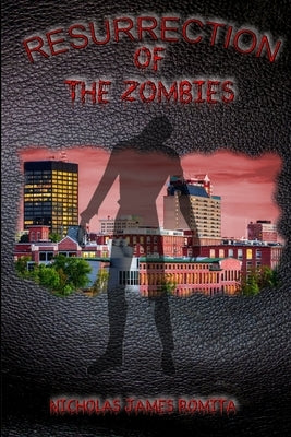 Resurrection of the Zombies by Romita, Nicholas James