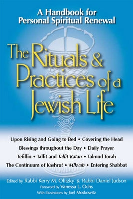 The Rituals & Practices of a Jewish Life: A Handbook for Personal Spiritual Renewal by Olitzky, Kerry M.