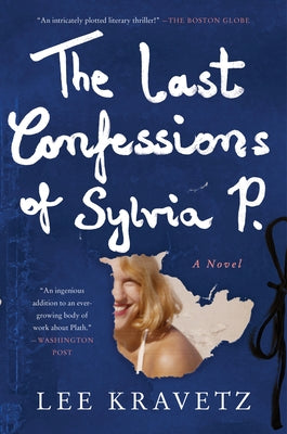 The Last Confessions of Sylvia P. by Kravetz, Lee