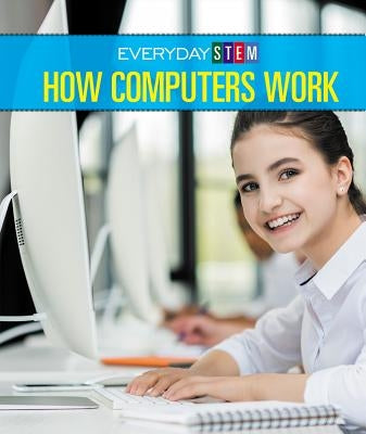 How Computers Work by Robinson, Peg