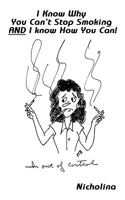 I Know Why You Can't Stop Smoking and I Know How You Can! by Luciani, Nichole