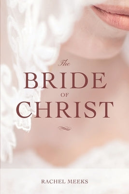 The Bride of Christ by Meeks, Rachel