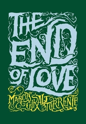 The End of Love by Torrente, Marcosgiralt
