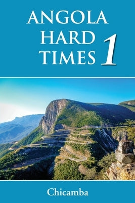 Angola: Hard Times 1 by Chicamba