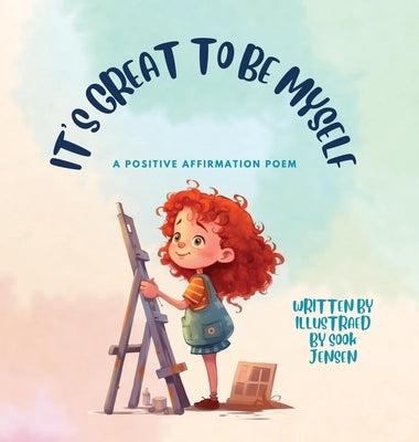 It's Great to Be Myself by Jensen, Sook J.