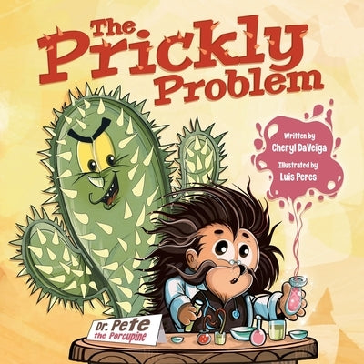 The Prickly Problem: Dr. Pete the Porcupine by Daveiga, Cheryl