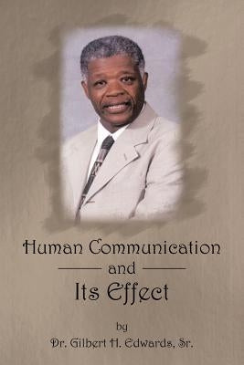 Human Communication and Its Effect by Edwards, Gilbert H., Sr.